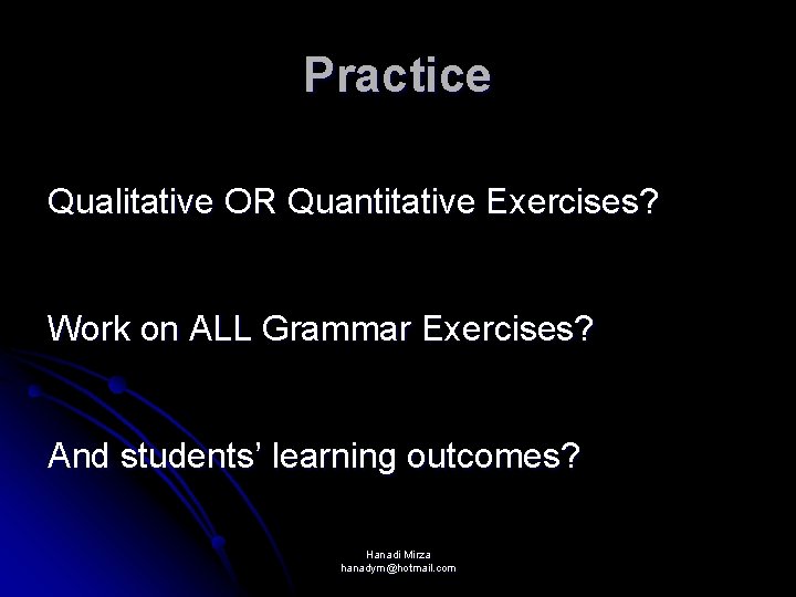 Practice Qualitative OR Quantitative Exercises? Work on ALL Grammar Exercises? And students’ learning outcomes?