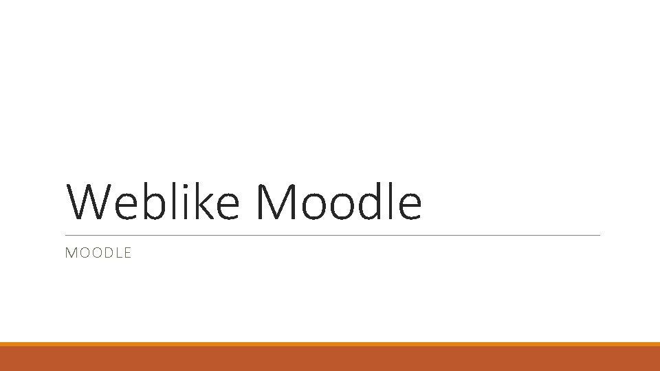 Weblike Moodle MOODLE 
