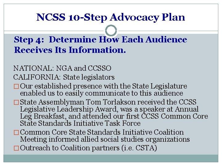 NCSS 10 -Step Advocacy Plan Step 4: Determine How Each Audience Receives Its Information.