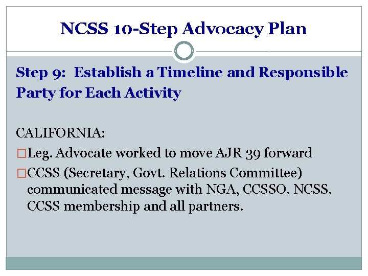 NCSS 10 -Step Advocacy Plan Step 9: Establish a Timeline and Responsible Party for