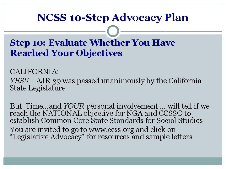 NCSS 10 -Step Advocacy Plan Step 10: Evaluate Whether You Have Reached Your Objectives