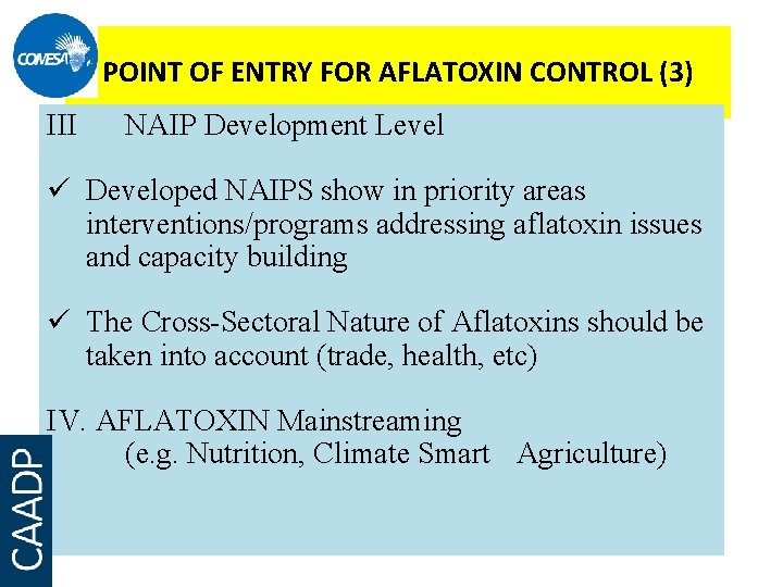 POINT OF ENTRY FOR AFLATOXIN CONTROL (3) III NAIP Development Level ü Developed NAIPS