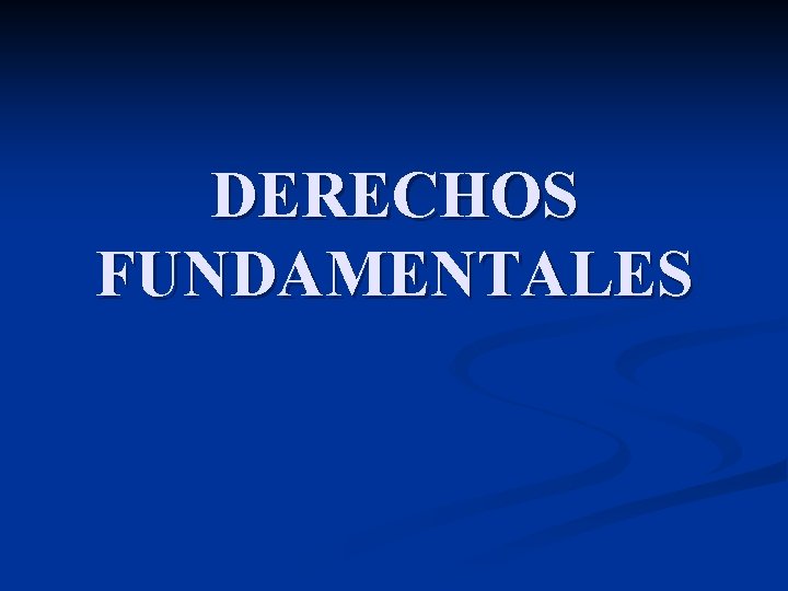 DERECHOS FUNDAMENTALES 