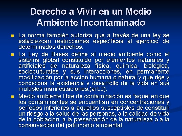 Derecho a Vivir en un Medio Ambiente Incontaminado n n n La norma también