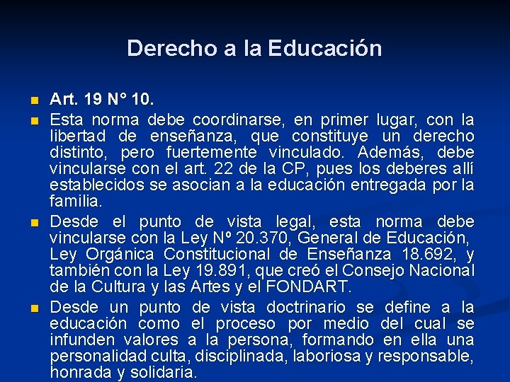 Derecho a la Educación n n Art. 19 N° 10. Esta norma debe coordinarse,