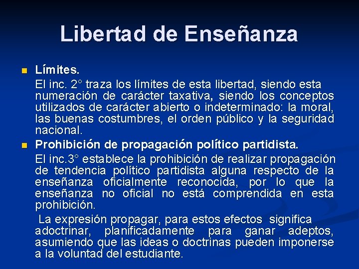 Libertad de Enseñanza n n Límites. El inc. 2° traza los límites de esta