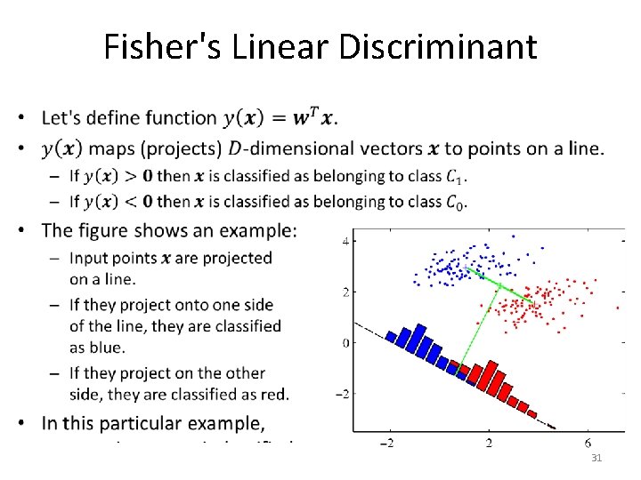 Fisher's Linear Discriminant • 31 