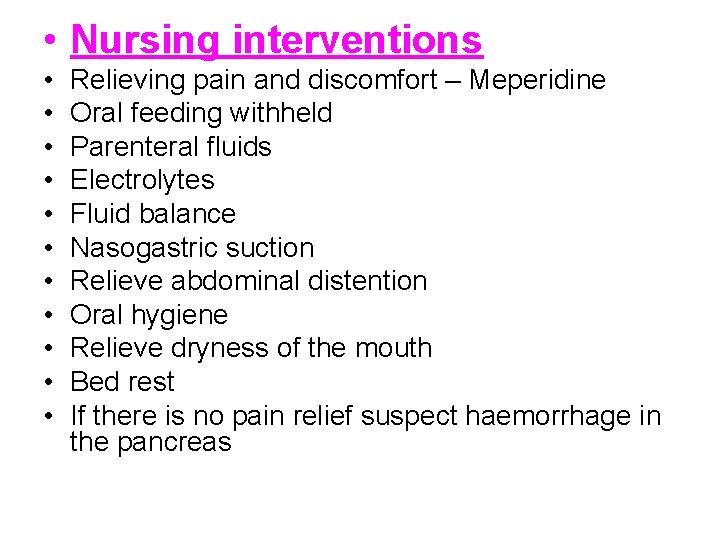  • Nursing interventions • • • Relieving pain and discomfort – Meperidine Oral