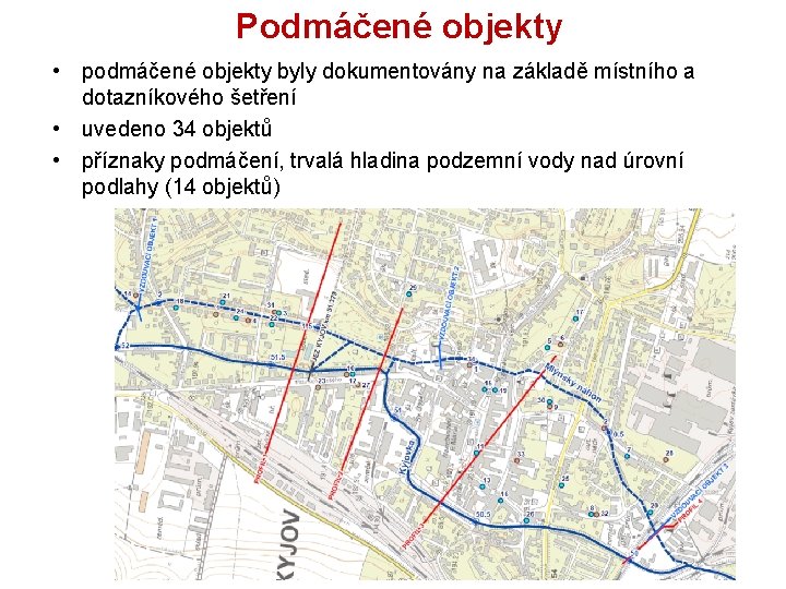 Podmáčené objekty • podmáčené objekty byly dokumentovány na základě místního a dotazníkového šetření •