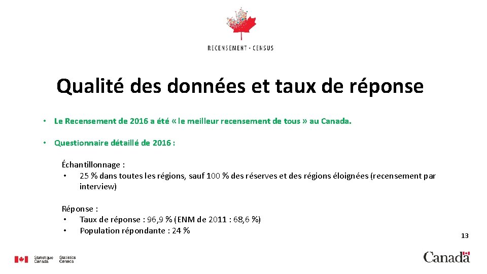 Qualité des données et taux de réponse • Le Recensement de 2016 a été