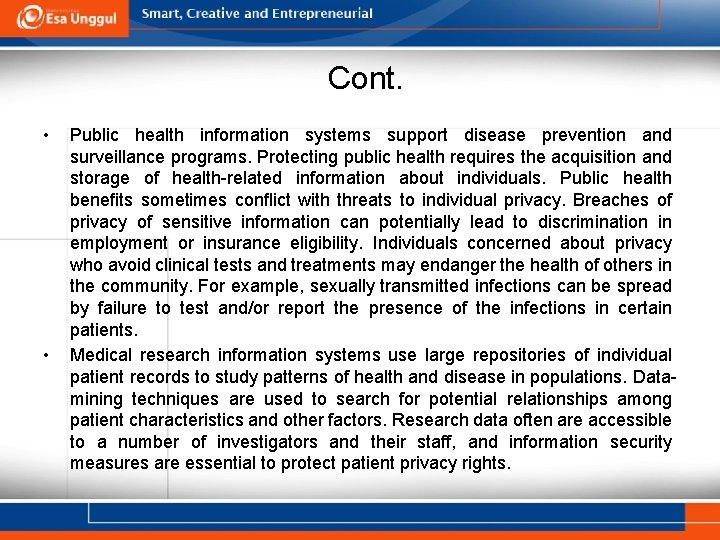 Cont. • • Public health information systems support disease prevention and surveillance programs. Protecting