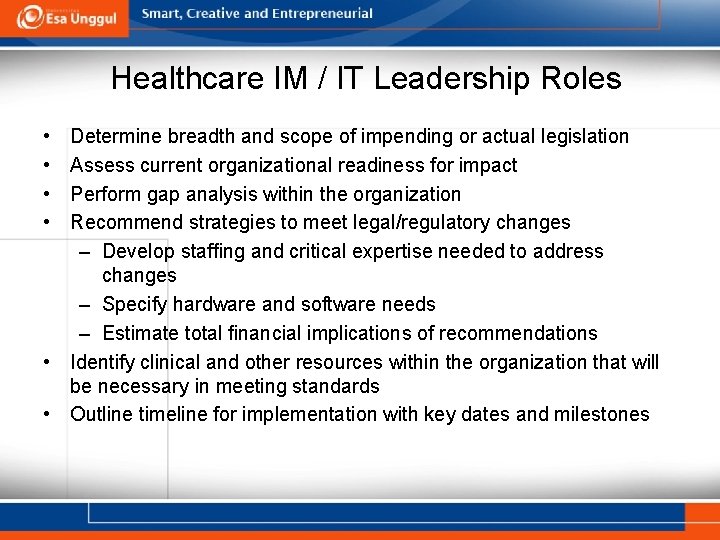 Healthcare IM / IT Leadership Roles • • Determine breadth and scope of impending