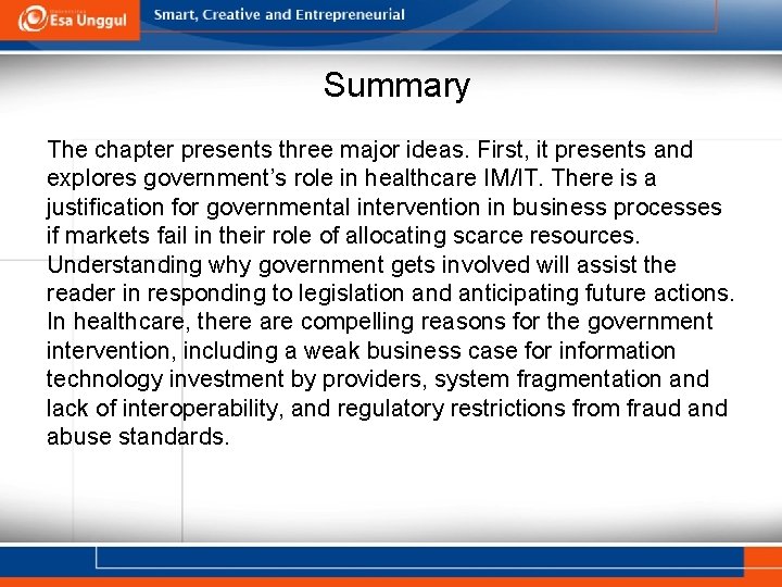 Summary The chapter presents three major ideas. First, it presents and explores government’s role