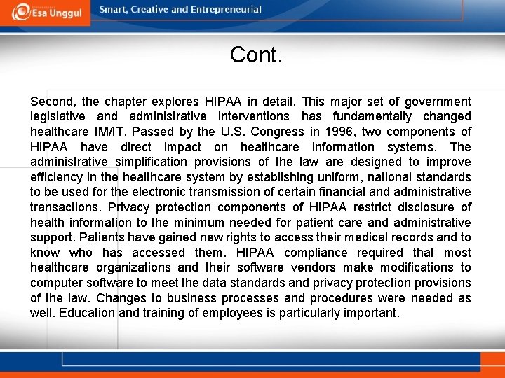 Cont. Second, the chapter explores HIPAA in detail. This major set of government legislative