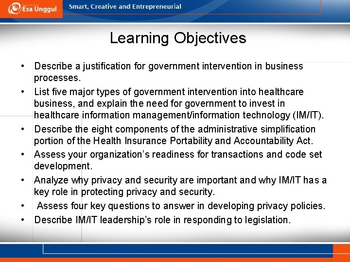 Learning Objectives • Describe a justiﬁcation for government intervention in business processes. • List