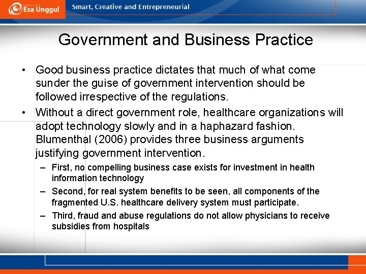 Government and Business Practice • Good business practice dictates that much of what come