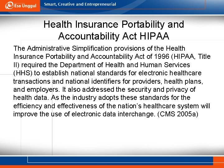 Health Insurance Portability and Accountability Act HIPAA The Administrative Simpliﬁcation provisions of the Health