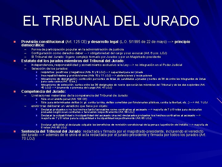 EL TRIBUNAL DEL JURADO Previsión constitucional (Art. 125 CE) y desarrollo legal (L. O. EL TRIBUNAL DEL JURADO Previsión constitucional (Art. 125 CE) y desarrollo legal (L. O.