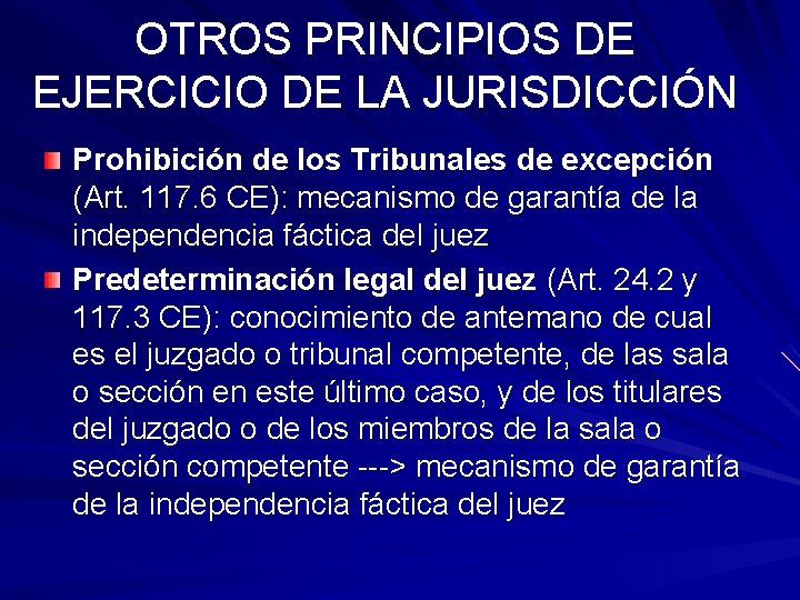 OTROS PRINCIPIOS DE EJERCICIO DE LA JURISDICCIÓN Prohibición de los Tribunales de excepción (Art. OTROS PRINCIPIOS DE EJERCICIO DE LA JURISDICCIÓN Prohibición de los Tribunales de excepción (Art.