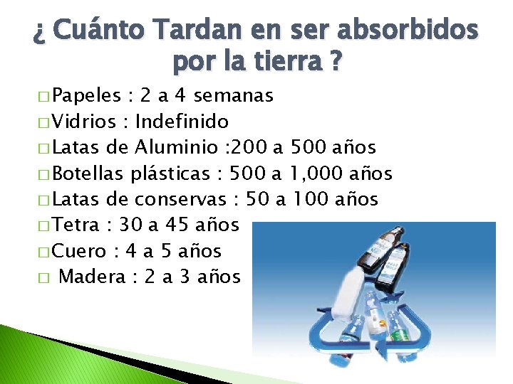 ¿ Cuánto Tardan en ser absorbidos por la tierra ? � Papeles : 2 ¿ Cuánto Tardan en ser absorbidos por la tierra ? � Papeles : 2