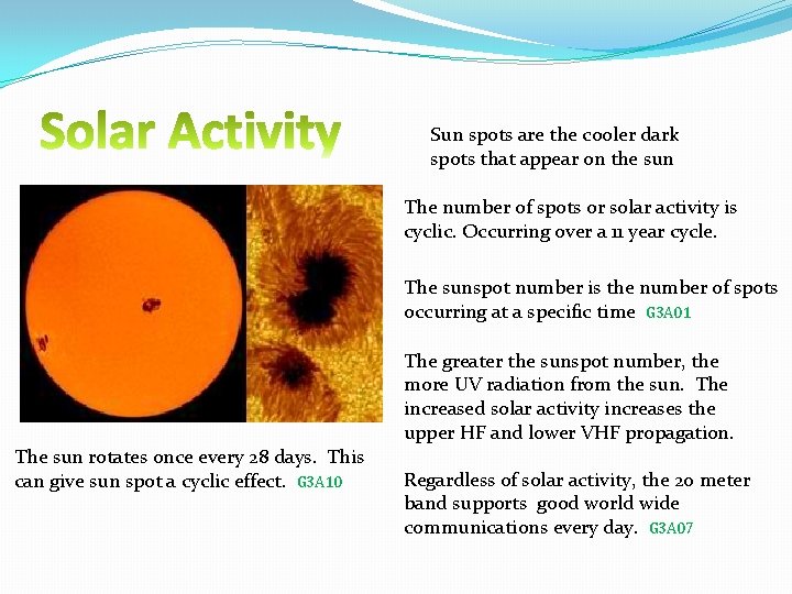Sun spots are the cooler dark spots that appear on the sun The number Sun spots are the cooler dark spots that appear on the sun The number