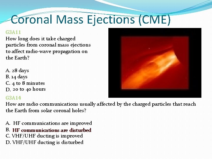 Coronal Mass Ejections (CME) G 3 A 11 How long does it take charged Coronal Mass Ejections (CME) G 3 A 11 How long does it take charged