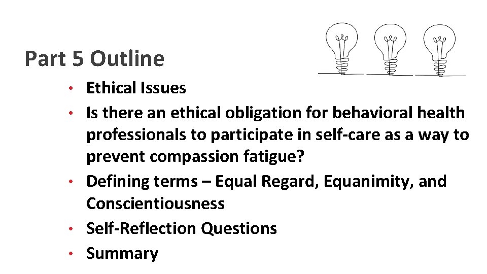 Part 5 Outline • • • Ethical Issues Is there an ethical obligation for