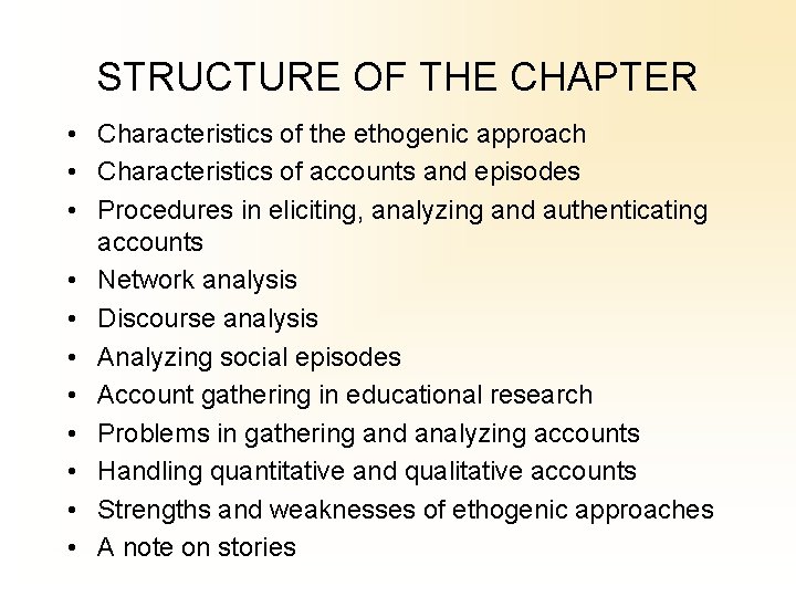 STRUCTURE OF THE CHAPTER • Characteristics of the ethogenic approach • Characteristics of accounts