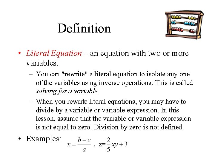 Definition • Literal Equation – an equation with two or more variables. – You