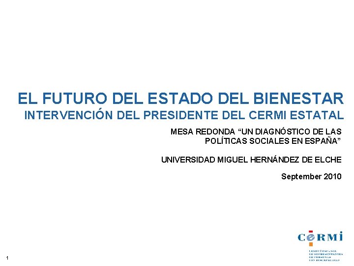 EL FUTURO DEL ESTADO DEL BIENESTAR INTERVENCIÓN DEL PRESIDENTE DEL CERMI ESTATAL MESA REDONDA