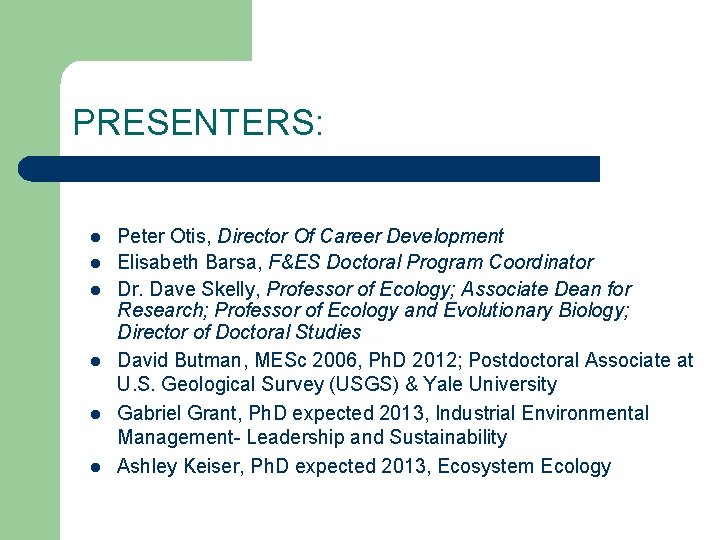 PRESENTERS: l l l Peter Otis, Director Of Career Development Elisabeth Barsa, F&ES Doctoral PRESENTERS: l l l Peter Otis, Director Of Career Development Elisabeth Barsa, F&ES Doctoral