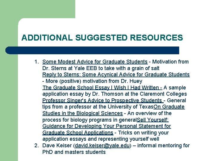 ADDITIONAL SUGGESTED RESOURCES 1. Some Modest Advice for Graduate Students - Motivation from Dr. ADDITIONAL SUGGESTED RESOURCES 1. Some Modest Advice for Graduate Students - Motivation from Dr.