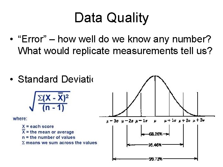 Data Quality • “Error” – how well do we know any number? What would
