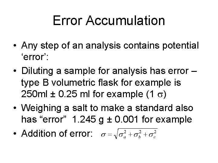 Error Accumulation • Any step of an analysis contains potential ‘error’: • Diluting a