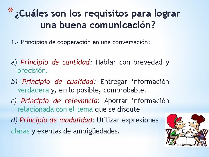 * ¿Cuáles son los requisitos para lograr una buena comunicación? 1. - Principios de