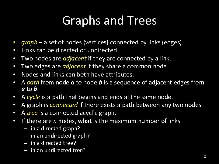 Graphs and Trees • • • graph – a set of nodes (vertices) connected