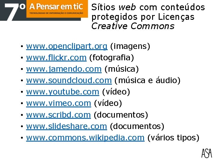 Sítios web com conteúdos protegidos por Licenças Creative Commons • • • www. openclipart.