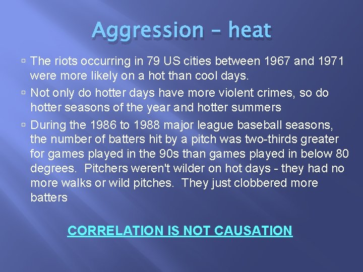 Aggression – heat The riots occurring in 79 US cities between 1967 and 1971