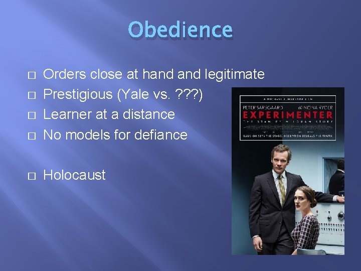 Obedience � Orders close at hand legitimate Prestigious (Yale vs. ? ? ? )