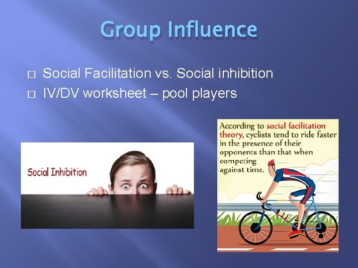 Group Influence � � Social Facilitation vs. Social inhibition IV/DV worksheet – pool players