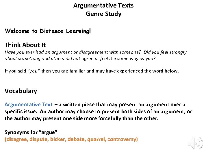 Argumentative Texts Genre Study Welcome to Distance Learning! Think About It Have you ever