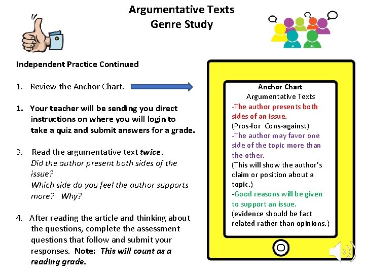 Argumentative Texts Genre Study Independent Practice Continued 1. Review the Anchor Chart. 1. Your