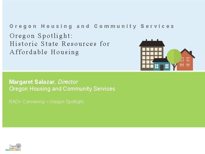 Oregon Housing and Community Services Oregon Spotlight: Historic State Resources for Affordable Housing Presenter.