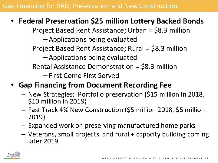 Gap Financing for RAD, Preservation and New Construction • Federal Preservation $25 million Lottery