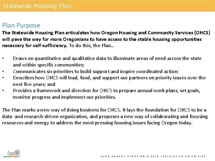 Statewide Housing Plan Purpose The Statewide Housing Plan articulates how Oregon Housing and Community