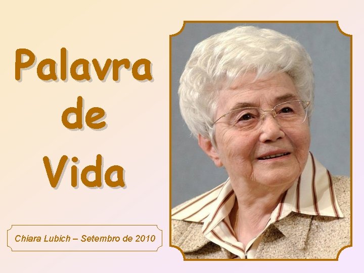Palavra de Vida Chiara Lubich – Setembro de 2010 