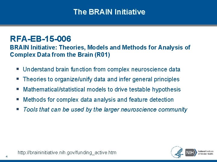 The BRAIN Initiative RFA-EB-15 -006 BRAIN Initiative: Theories, Models and Methods for Analysis of
