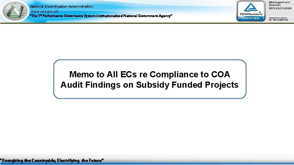 National Electrification Administration www. nea. gov. ph “The 1 st Performance Governance System-Institutionalized National