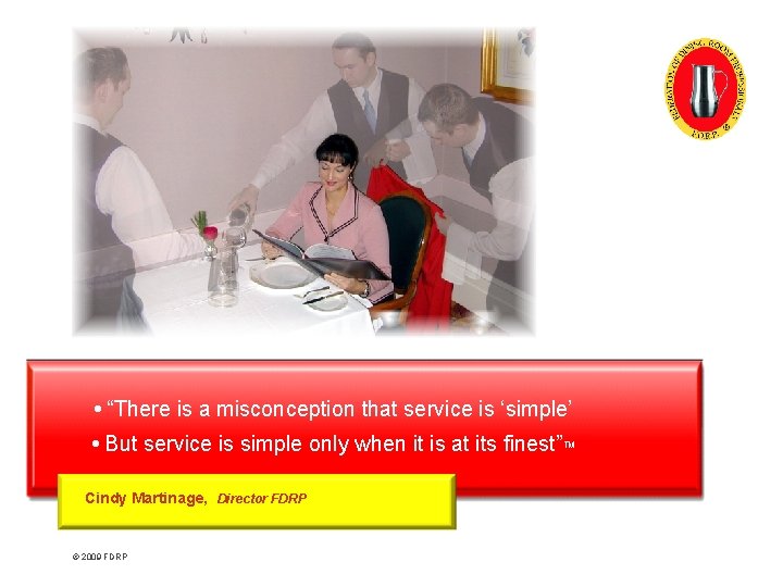  “There is a misconception that service is ‘simple’ But service is simple only
