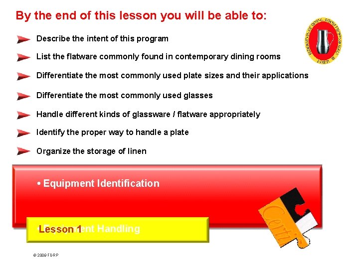 By the end of this lesson you will be able to: Describe the intent